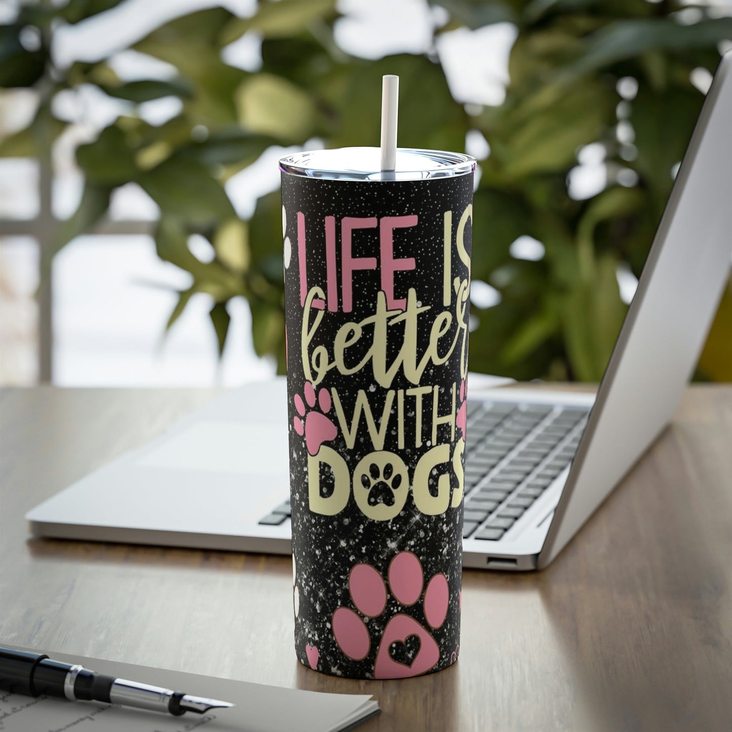 Life is Better with Dogs-Skinny Tumbler