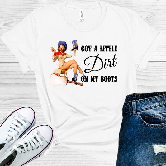 Got a Little Dirt on My Boots Graphic Tee