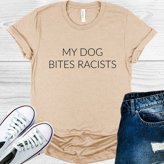 My Dog Bites Racists Graphic Tee