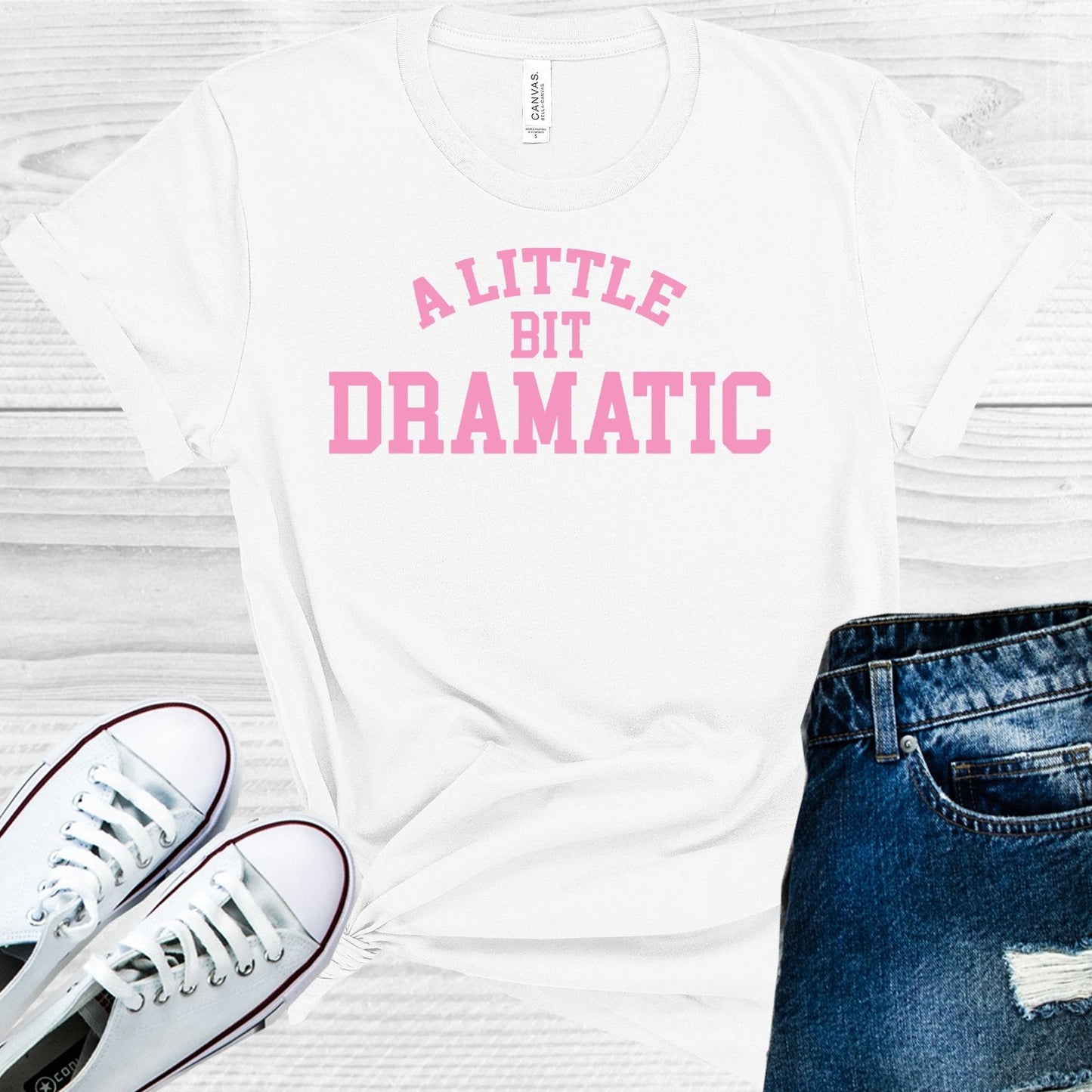 A Little Bit Dramatic Graphic Tee