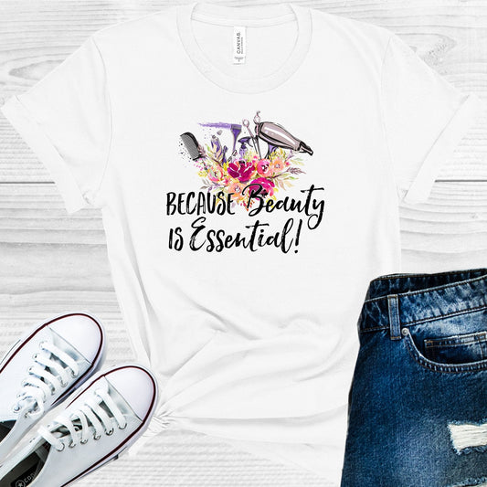 Because Beauty is Essential Graphic Tee