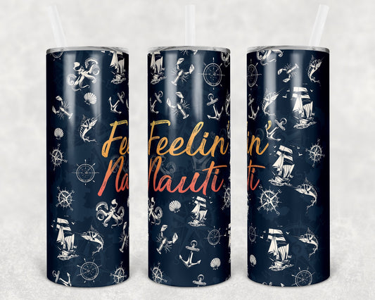 Feelin Nauti 20 oz Skinny Tumbler
