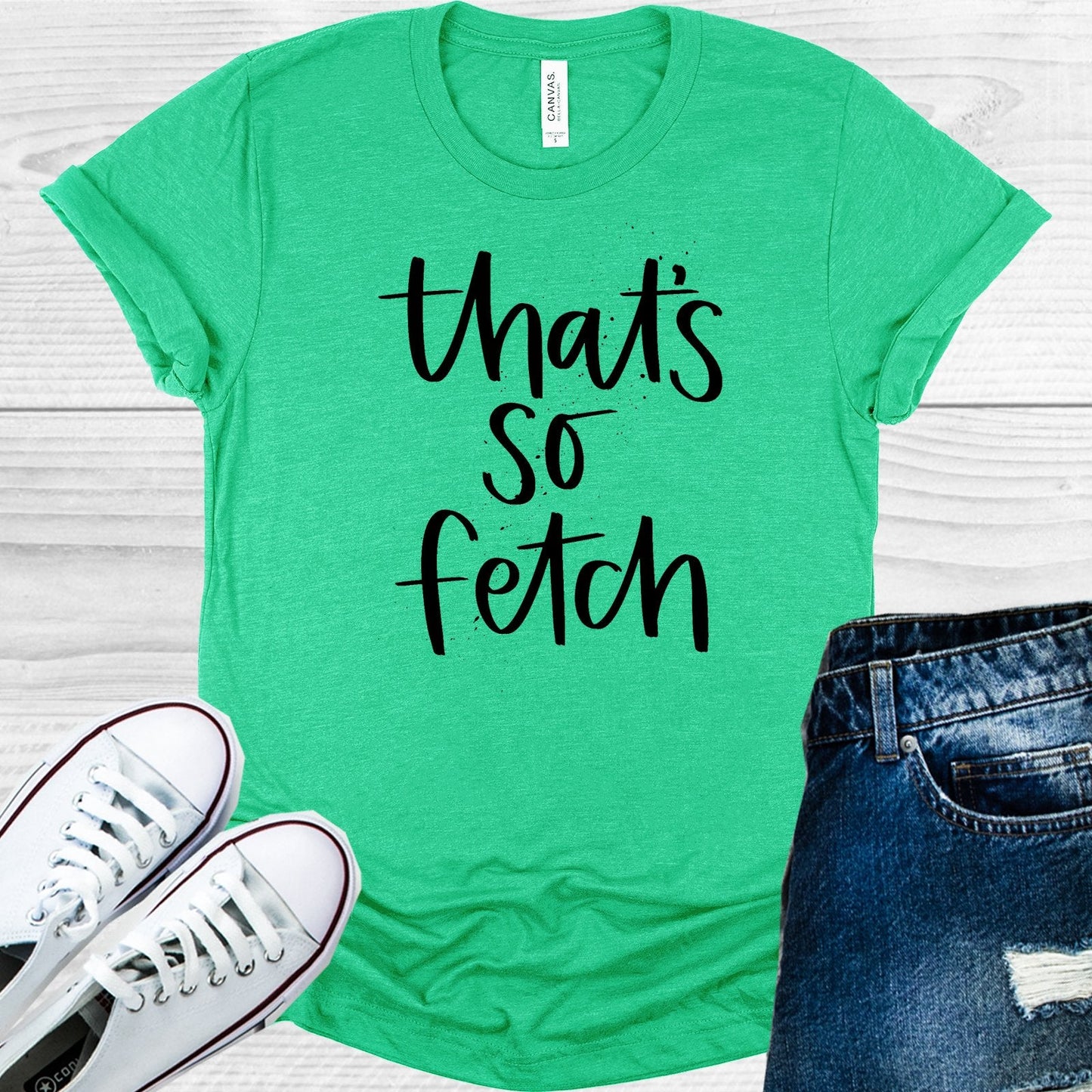 That's So Fetch Graphic Tee