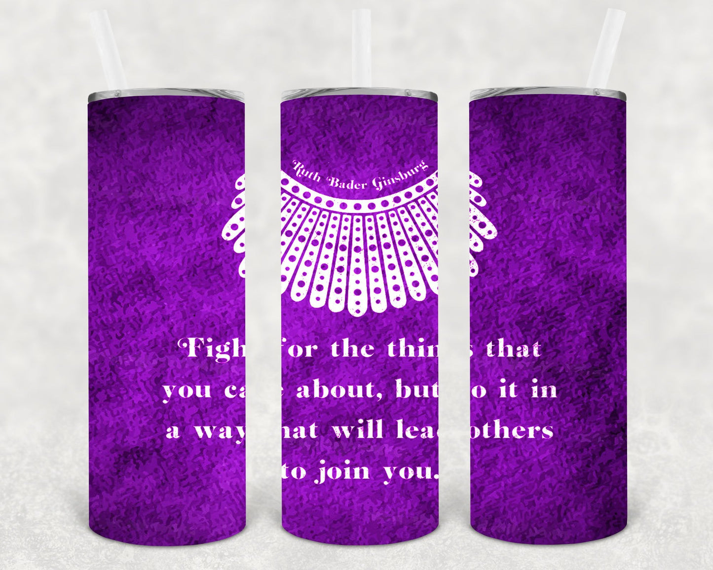 RBG Fight for the Things You Care About 20 oz. Skinny Tumbler