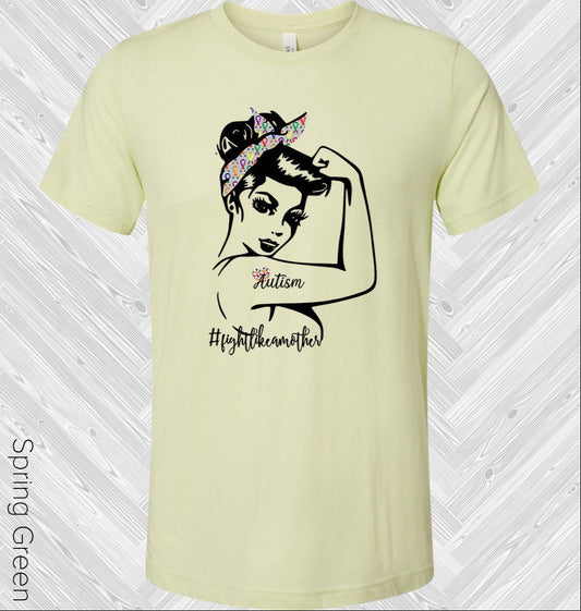 #fightlikeamother Autism Awareness Graphic Tee