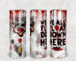 We All Float Down Here 20 oz Skinny Tumbler
