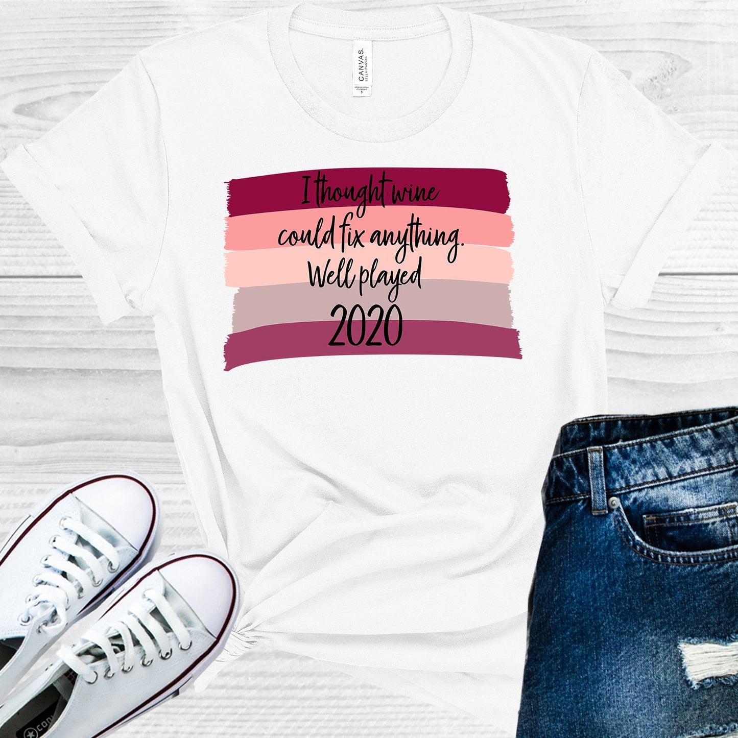 I Thought Wine Could Fix Anything Well Played 2020 Graphic Tee