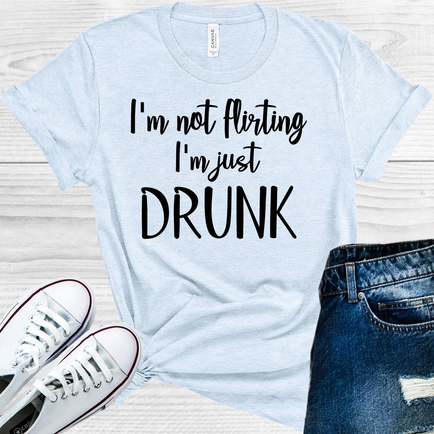 I'm Not Flirting I'm Just Drunk Graphic Tee