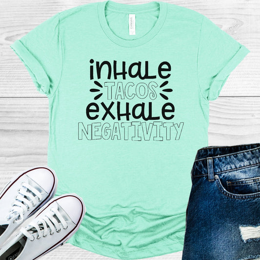Inhale Tacos Exhale Negativity Graphic Tee