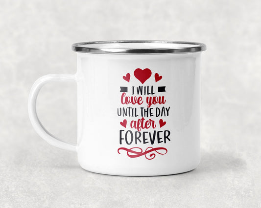 I Will Love You Until the Day After Forever Mug