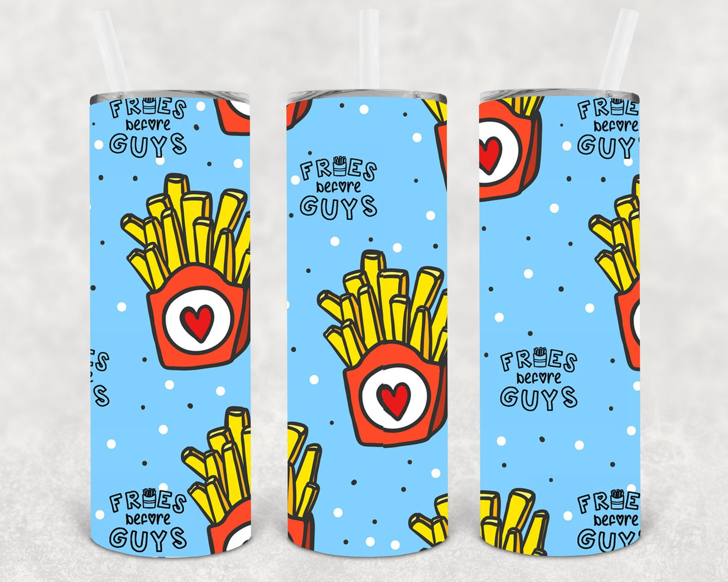 Fries Before Guys 20 oz Skinny Tumbler