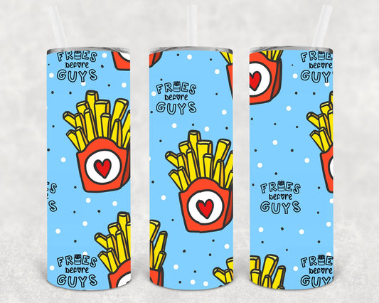 Fries Before Guys 20 oz Skinny Tumbler
