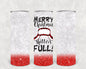 Merry Christmas Sh***er's Full 20 oz Skinny Tumbler