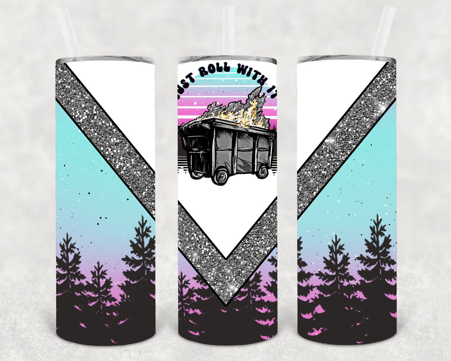 Just Roll With It 20 oz Skinny Tumbler