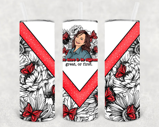 You Have to Be Different Great or First 20 oz Skinny Tumbler