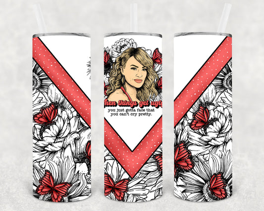 When Things Get Ugly 20 oz Skinny Tumbler