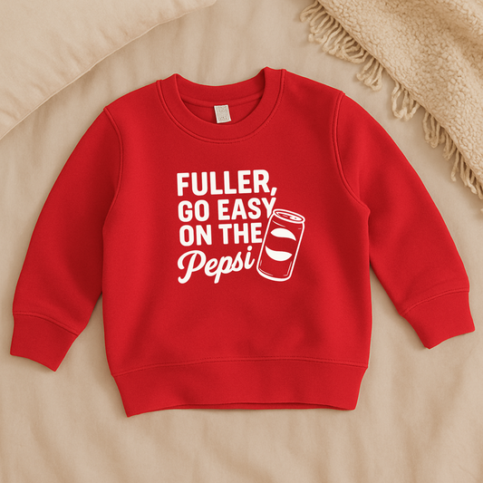 Fuller, Go Easy On the Pepsi Sweatshirt