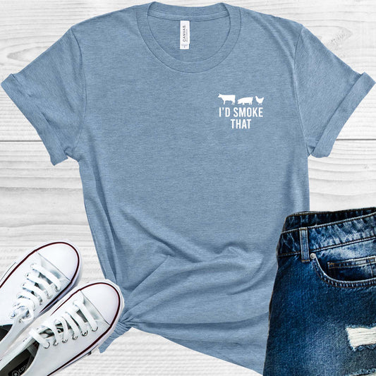 I'd Smoke That Pocket Graphic Tee