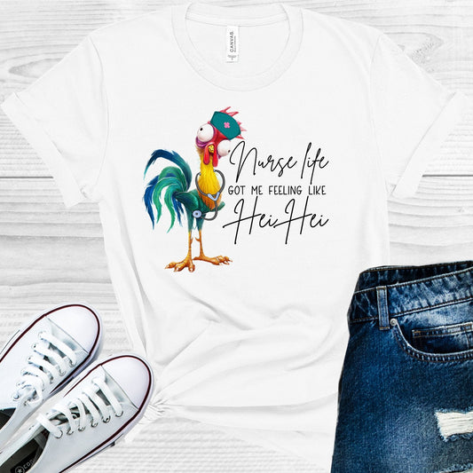 Nurse Life Got Me Feeling Life Hei Hei Graphic Tee