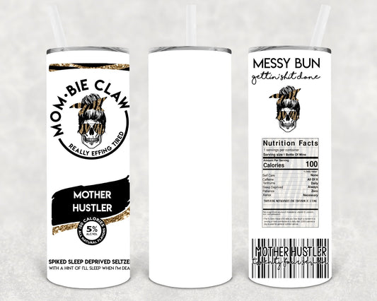 Mombie Claw Mother Hustler 20 oz Skinny Tumbler