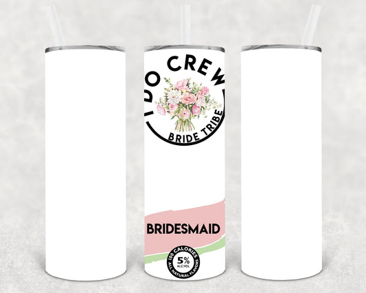 I Do Crew Bridesmaid 20 oz Skinny Tumbler
