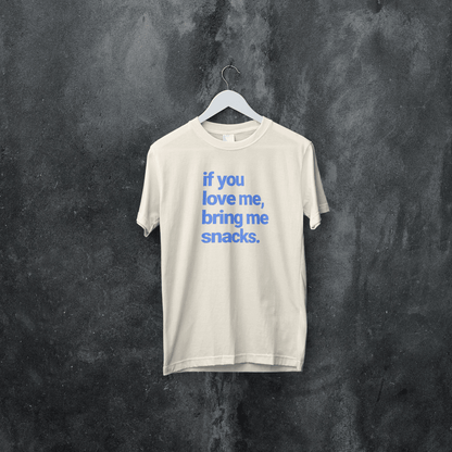 If you love me, bring me snacks graphic tshirt for kids and adults