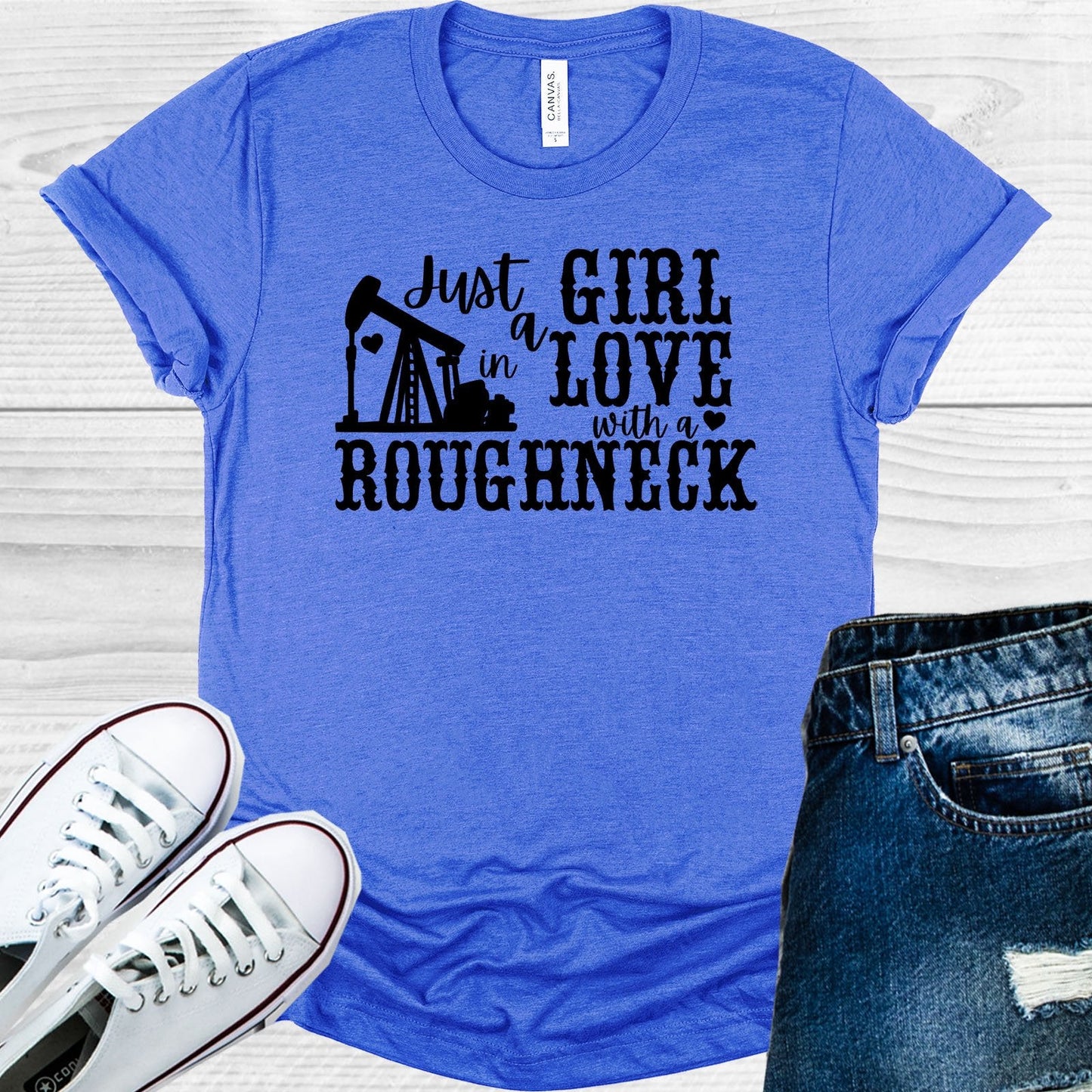 Just a Girl in Love with a Roughneck Graphic Tee