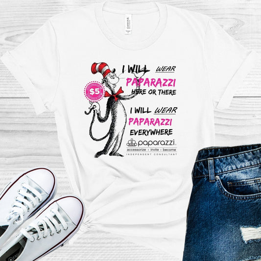 I Will Wear Paparazzi Here or There Graphic Tee