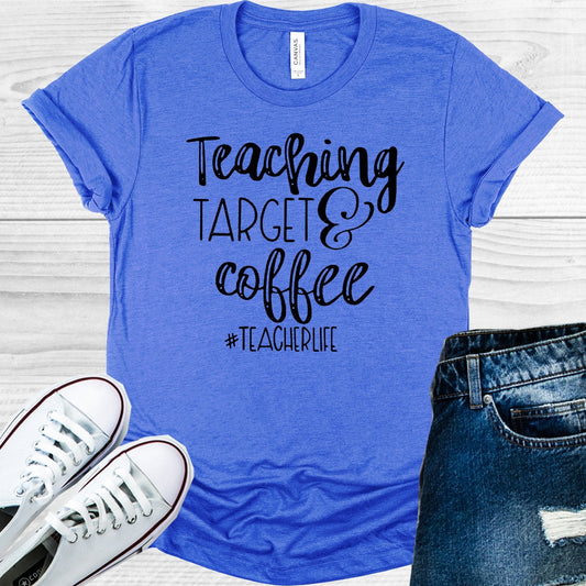 Teaching Target & Coffee #teacherlife Graphic Tee