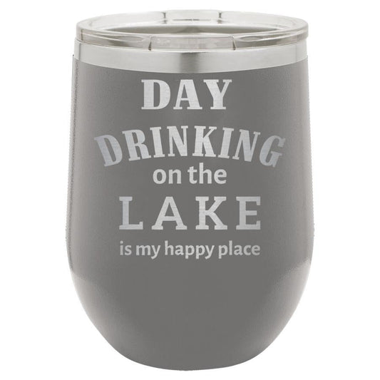 Day Drinking on the Lake is My Happy Place 12 oz Polar Camel Wine Tumbler