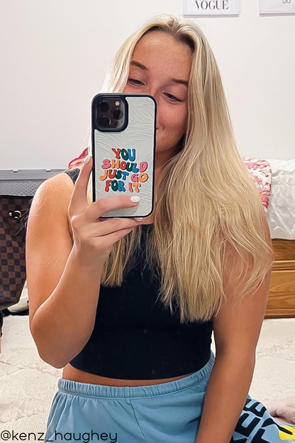 You Should Just Go For It iPhone case
