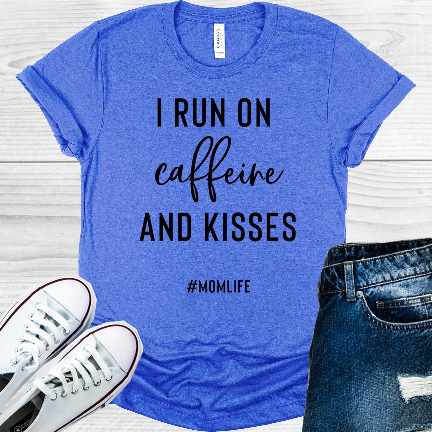 I Run on Caffeine and Kisses #momlife Graphic Tee
