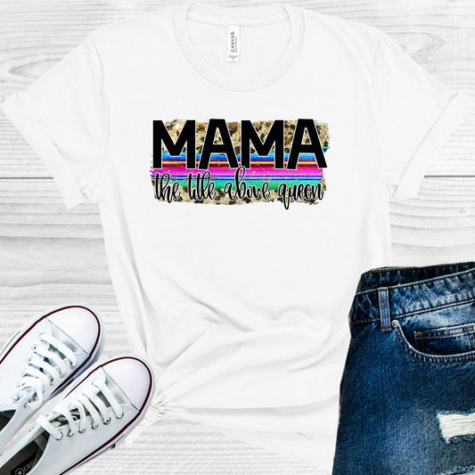 Mama The Title Above Queen Graphic Tee