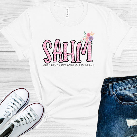 SAHM When There is Chaos Around Me I Stay Calm Graphic Tee