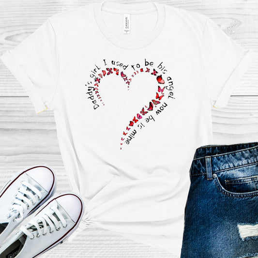 Daddy's Girl I Used to Be His Angel Now He is Mine Graphic Tee