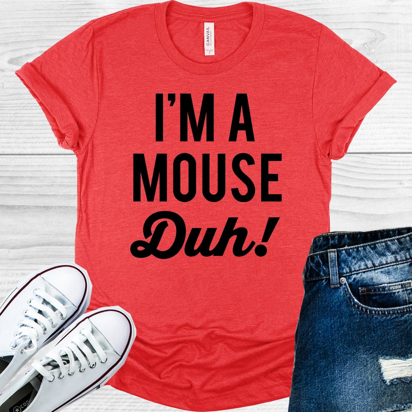 I'm a Mouse, Duh Graphic Tee