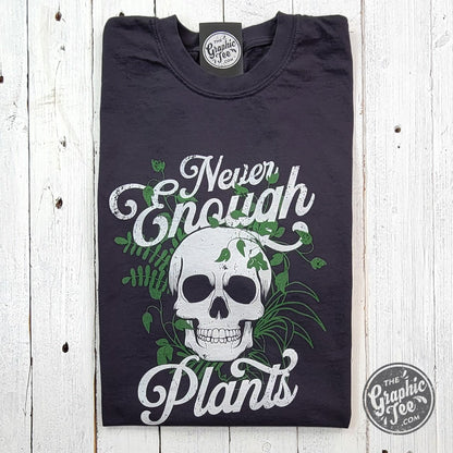 Never Enough Plants Pigment Dyed Tee