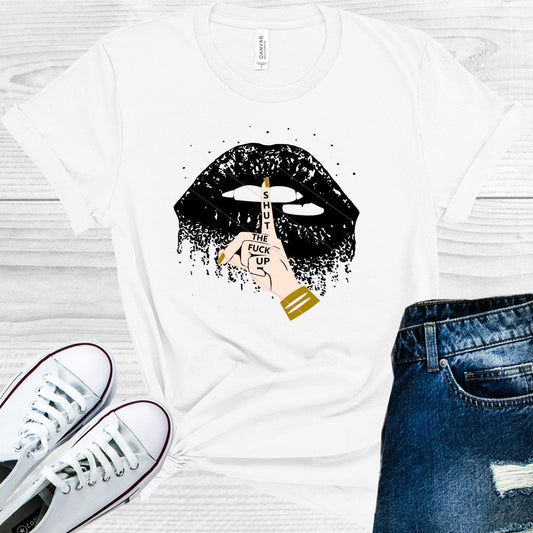 Shut the F*** Up Graphic Tee