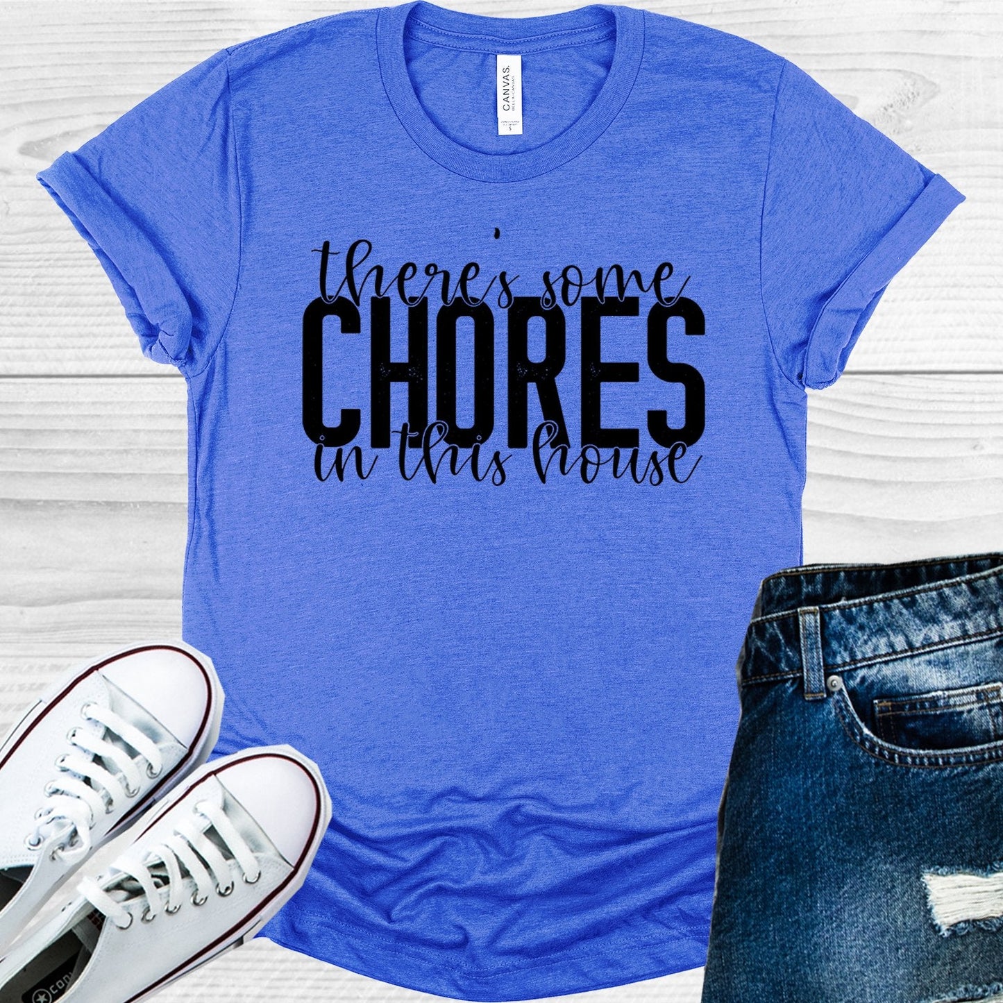 There's Some Chores in This House Graphic Tee