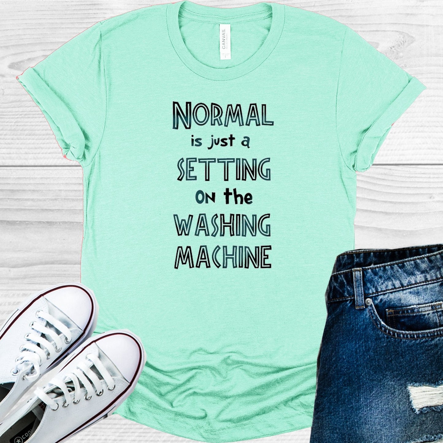 Normal is Just a Setting on the Washing Machine Graphic Tee