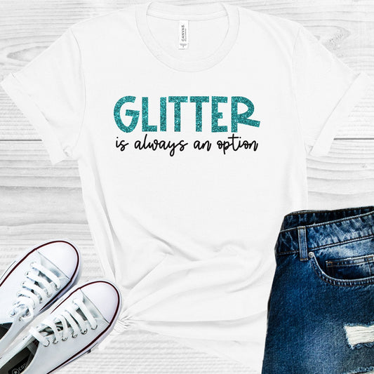 Glitter is Always an Option Graphic Tee