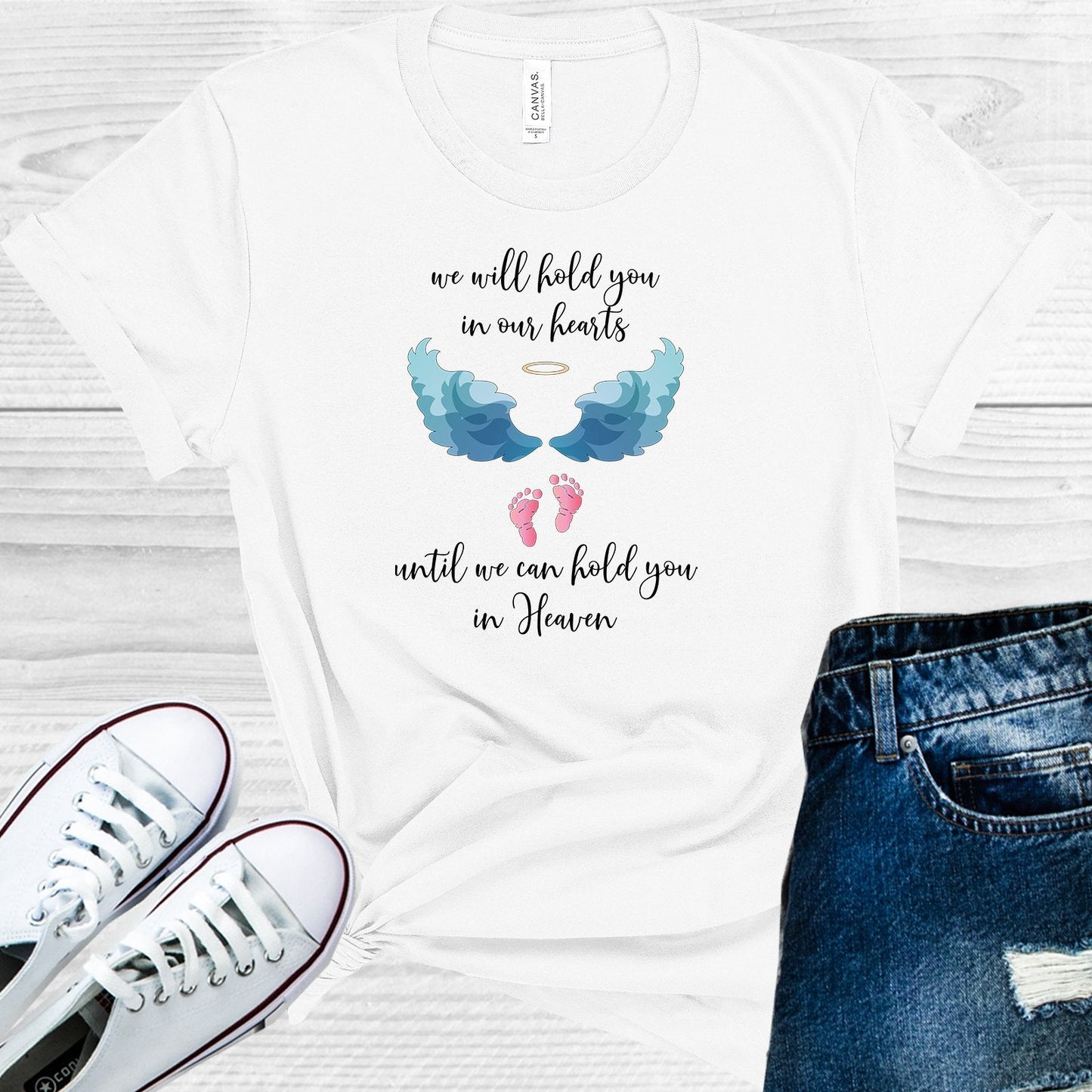 We Will Hold You In Our Hearts Until We Can Hold You in Heaven Graphic Tee