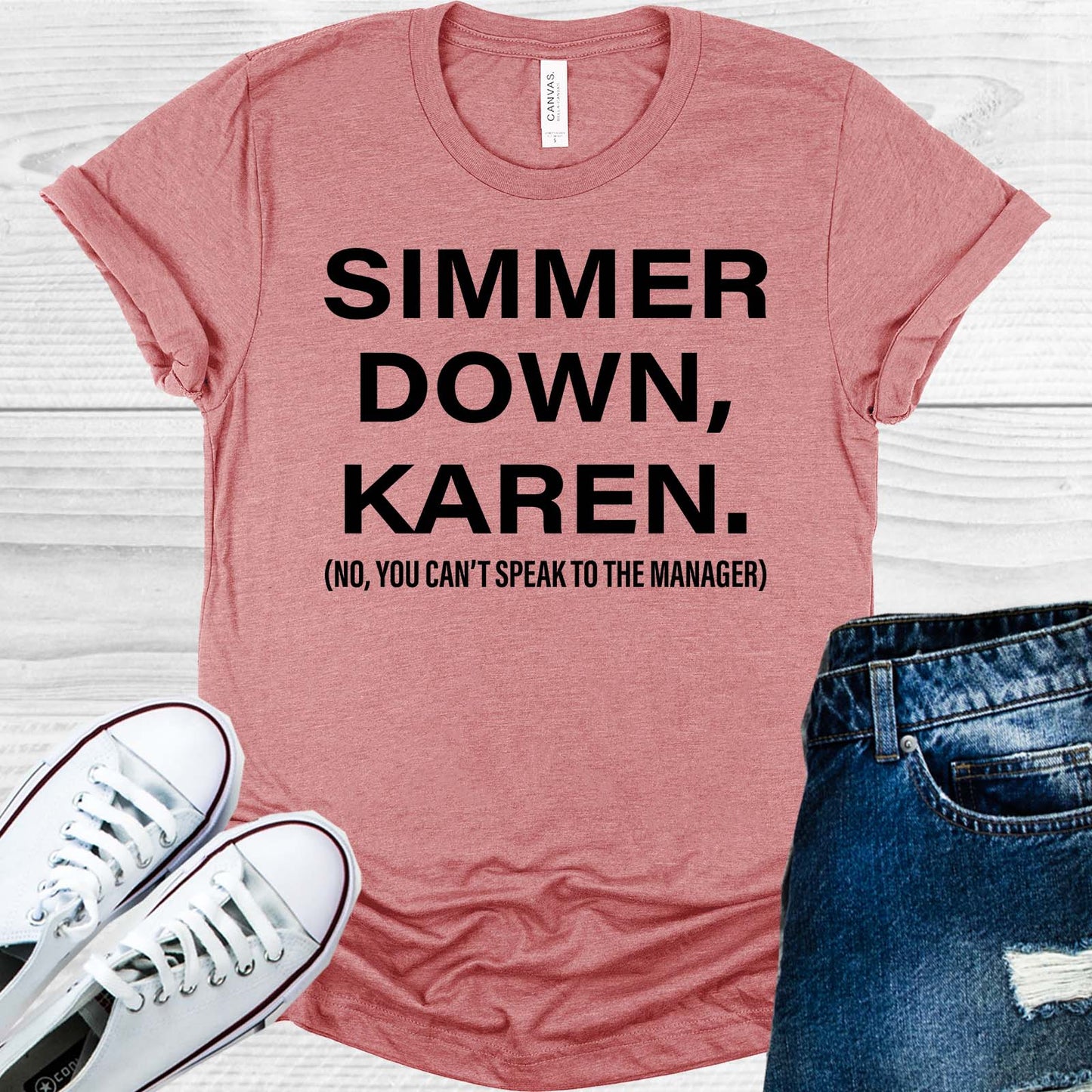 Simmer Down Karen No You Can't Speak to the Manager Graphic Tee