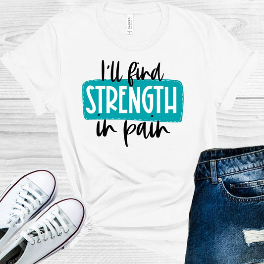 I'll Find Strength in Pain Graphic Tee