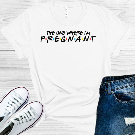 The One Where I'm Pregnant Graphic Tee