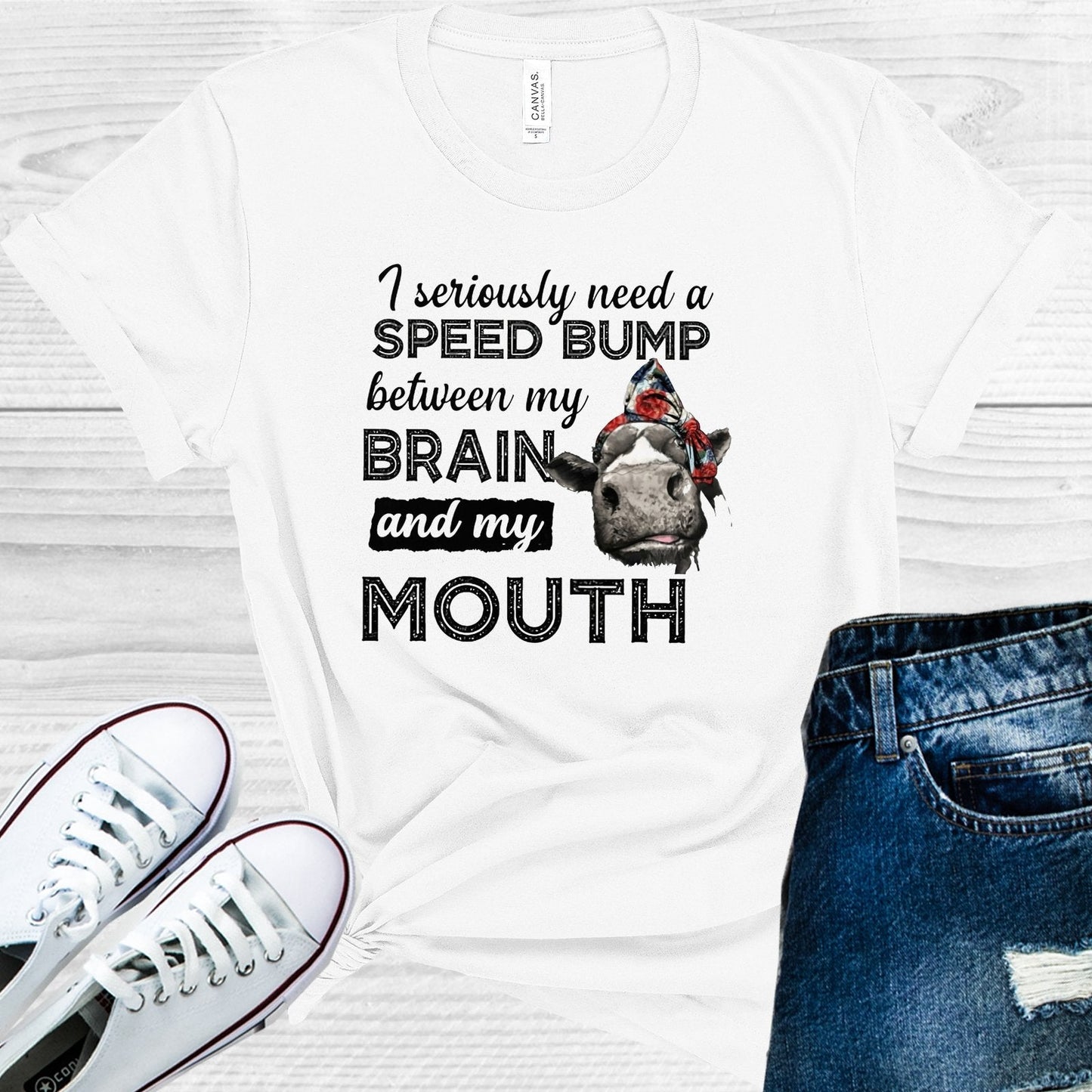 I Seriously Need a Speed Bump Between My Brain and My Mouth Graphic Tee