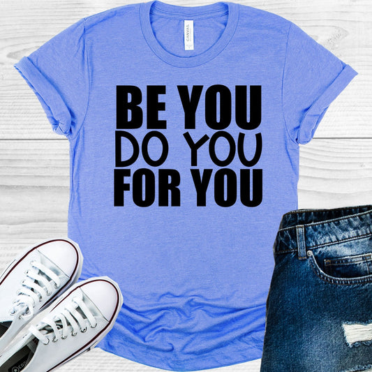 Be You Do You For You Graphic Tee