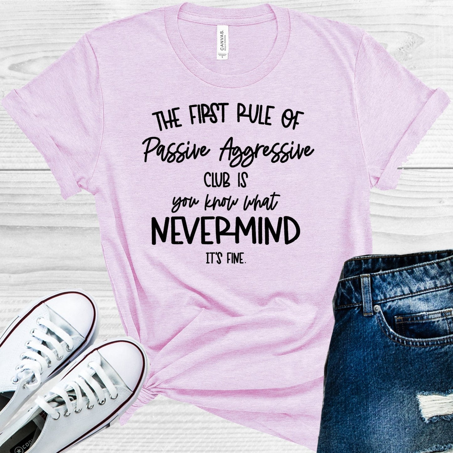 The First Rule of Passive Aggressive Club is You Know What Nevermind It's Fine Graphic Tee