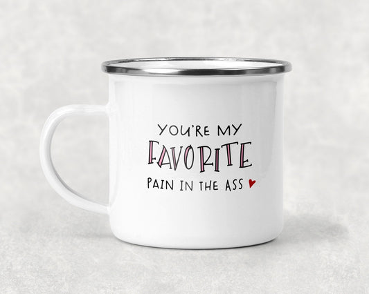 You're My Favorite Pain in the A** Mug