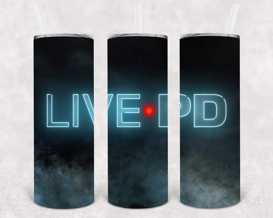 Live PD 20 oz Skinny Tumbler